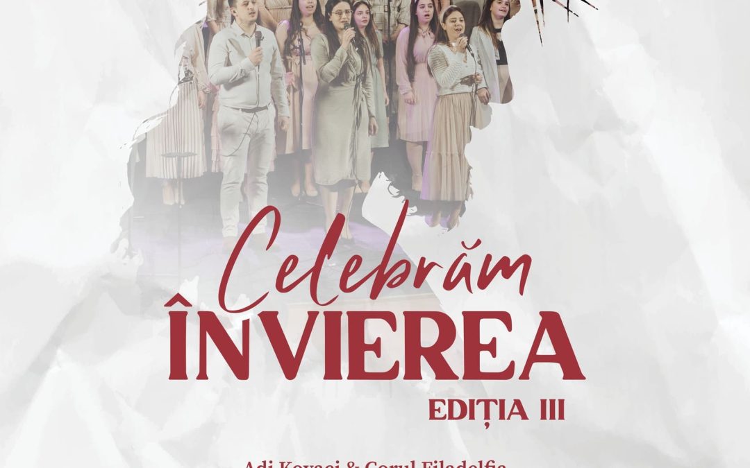 Ediția cu numărul trei a evenimentului Celebrăm Învierea are loc în a doua zi de Paște