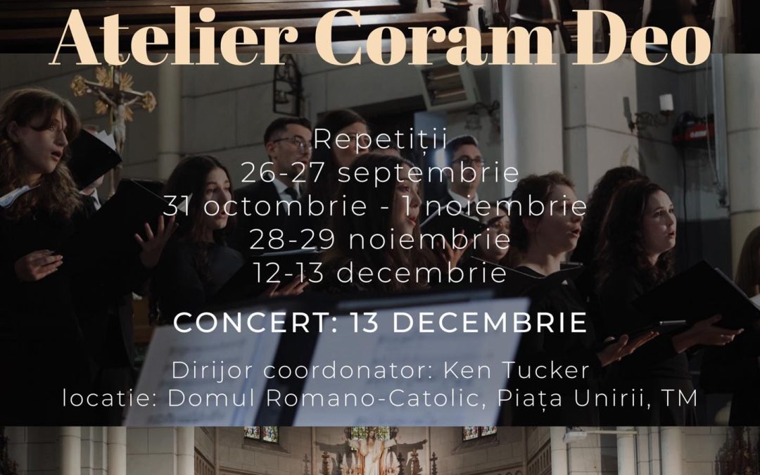 Atelierul Coral Coram Deo revine cu o nouă ediție